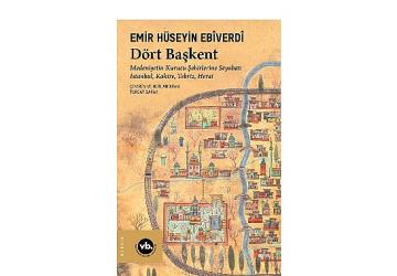 Manzum seyahatnamelerin en eskilerinden “Dört Başkent"le medeniyetin kurucu şehirlerine yolculuk