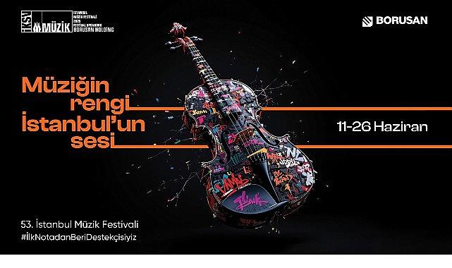 Borusan'ın katkılarıyla notalar kenti sardı: 53. İstanbul Müzik Festivali, şehrin sesiyle ve müziğin rengini buluşturdu Borusan'ın katkılarıyla notalar kenti sardı: 53. İstanbul Müzik Festivali, şehrin sesiyle ve müziğin rengini buluşturdu