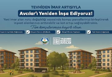 Avcılar'da Tevhiden İmar Artışı ile Kentsel Dönüşümün Önü Açılıyor