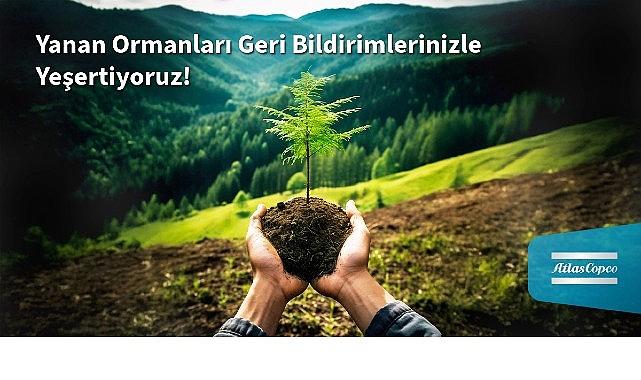 Atlas Copco Türkiye'den Yanan Ormanlara Umut: Her Müşteri Geri Bildirimi Bir Fidana Dönüşüyor