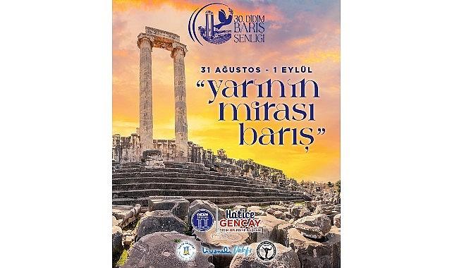 30. Didim Barış Şenliği Başlıyor: “Yarının Mirası; Barış" 30. Didim Barış Şenliği Başlıyor: “Yarının Mirası; Barış"