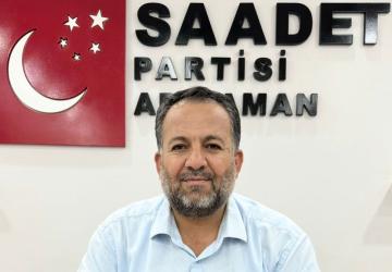 Saadet Partisi Adıyaman İl Başkanı Asnuk: 'Partiler üstü yaklaşımla Adıyaman’ı birlikte ayağa kaldıralım'