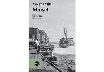 Ahmet Rasim'in “Maişet"iyle geç Osmanlı edebiyatına bakış