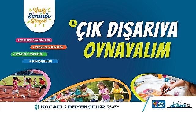 Haydi Kocaeli, “Çık Dışarıya Oynayalım" Haydi Kocaeli, “Çık Dışarıya Oynayalım"