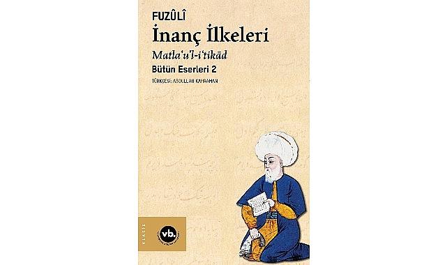 Fuzûlî'nin külliyatının ikinci cildi “İnanç İlkeleri" sizleri bekliyor