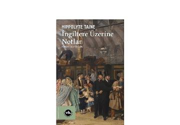 Victoria dönemi Britanya'sına edebi bakış: “İngiltere Üzerine Notlar"