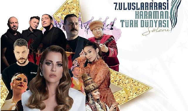7. Uluslararası Karaman Türk Dünyası Şöleni başlıyor 7. Uluslararası Karaman Türk Dünyası Şöleni başlıyor