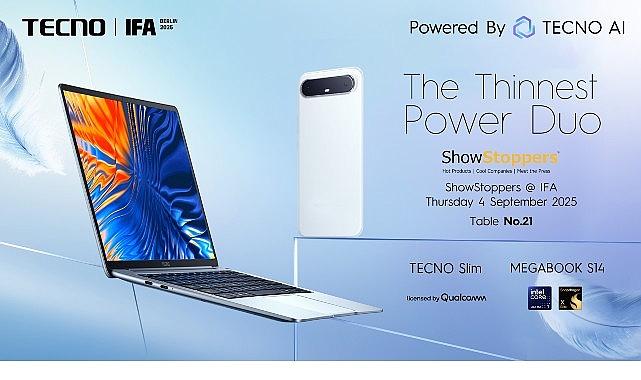 TECNO, IFA ShowStoppers 2025'te TECNO Slim Akıllı Telefonlarını ve Yapay Zeka Destekli Dizüstü Bilgisayarlarını Tanıtacak TECNO, IFA ShowStoppers 2025'te TECNO Slim Akıllı Telefonlarını ve Yapay Zeka Destekli Dizüstü Bilgisayarlarını Tanıtacak