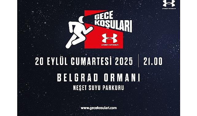 Yüzlerce koşucu, Under Armour Gece Koşuları'nda “Her Adımda Daha Fazlasını Başarmak" için Koşacak