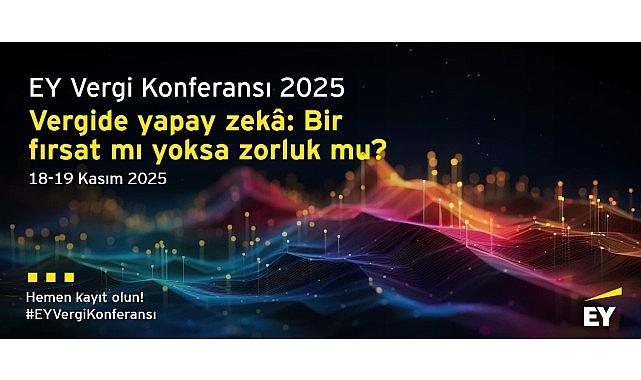 Vergi dünyasındaki en yeni gelişmeler ile teknolojinin vergi alanına etkileri EY Vergi Konferansı'nda değerlendirilecek