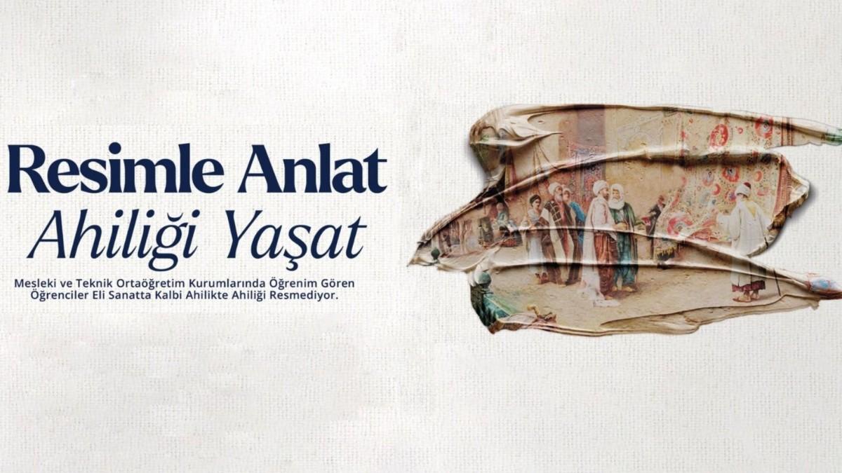 ‘Ahilik’ temalı resim yarışması başlıyor