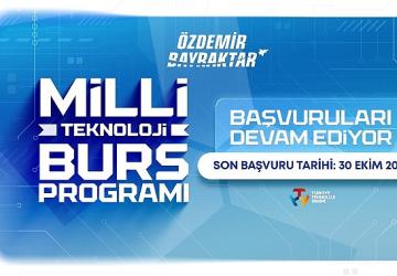 Özdemir Bayraktar Milli Teknoloji Burs Programına Başvurular 30 Ekim'de Sona Eriyor!