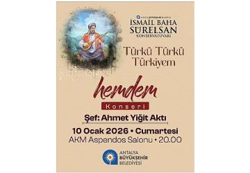 “Türkü Türkü Türkiyem Hemdem Konseri" Antalyalılarla Buluşuyor