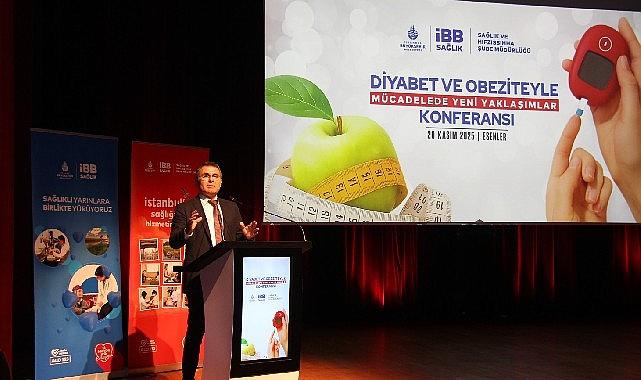 İBB'den diyabet ve obeziteyle mücadelede yeni yaklaşımlar konferansı