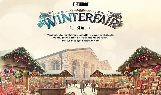 Fişekhane Winter Fair, yeni yıl ruhunu 19–31 Aralık'ta tarihi atmosferinde buluşturuyor