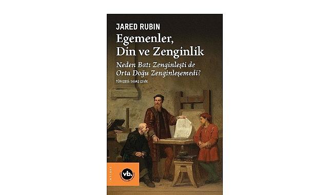 İktisatçılar, siyaset bilimciler ve tarihçiler için arşivlik bir çalışma: “Egemenler, Din ve Zenginlik"