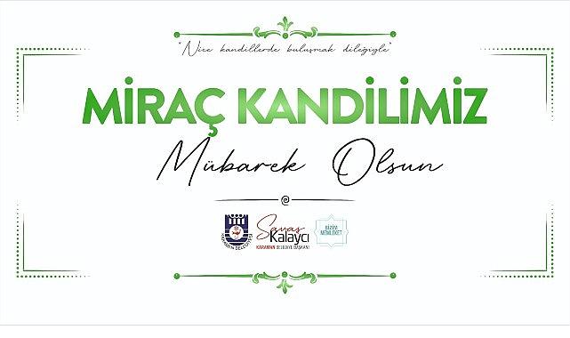 Belediye Başkanı Savaş Kalaycı'dan Miraç Kandili Mesajı