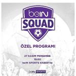beIN SQUAD 3. bölümüyle beIN SPORTS HABER'de