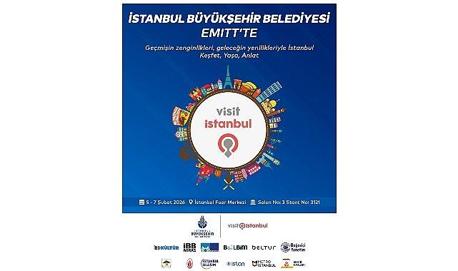 İBB, EMITT 2026'da İstanbul'un Turizm Vizyonunu Tanıtacak