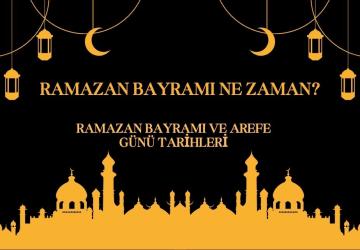 Ramazan Bayramı ne zaman?2026 Ramazan Bayramı ve arefe günü tarihleri