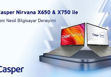 Casper Nirvana X650 ve X750 ile yeni nesil bilgisayar deneyimi