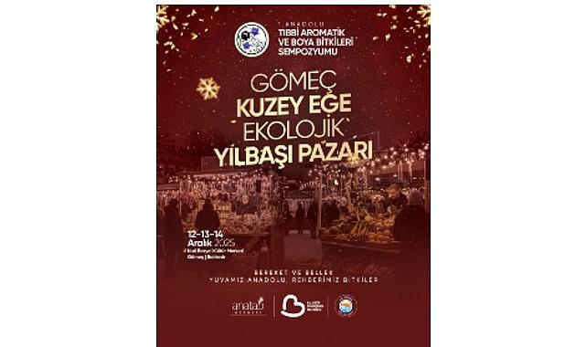 Gömeç'te Ekolojik Yılbaşı Pazarı ve Tıbbi–Aromatik Bitkiler Sempozyumu Başlıyor