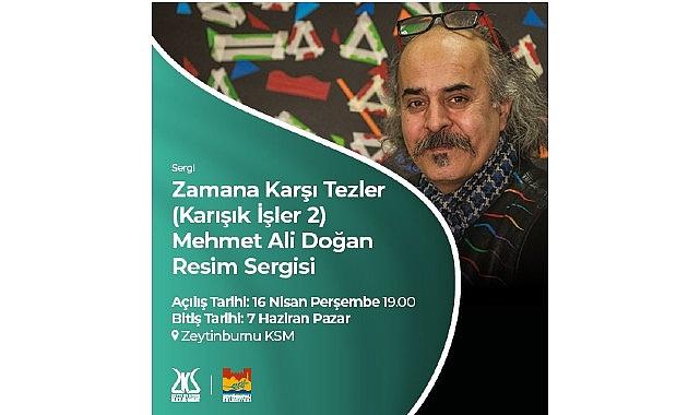 Mehmet Ali Doğan'ın Resim Sergisi “Zamana Karşı Tezler", Zeytinburnu Kültür Sanat'ta Açılıyor!