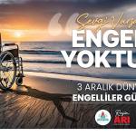 Nevşehir Belediye Başkanı Rasim Arı'nın 3 Aralık Dünya Engelliler Günü Mesajı