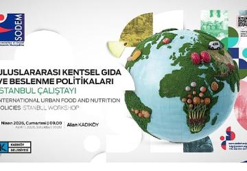 Kentsel Gıda ve Beslenme Politikaları İstanbul Çalıştayı