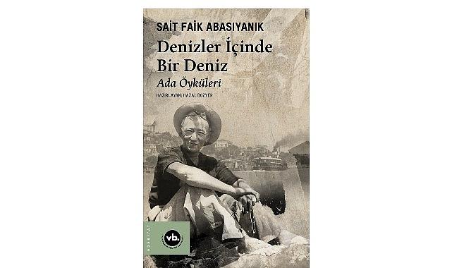 VakıfBank Kültür Yayınları'ndan Sait Faik Abasıyanık Seçkisi