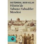 Filistin'de görünmeyen tarih: “Filistin'de Yabancı Yahudiler Meselesi"
