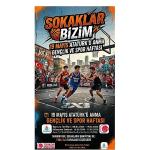 “Takımını Kur, Sokakların Şampiyonu Ol" Projesi Başlıyor