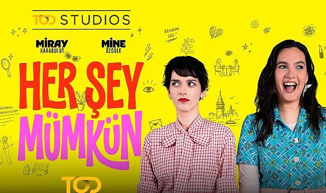 Heyecanla Beklenen “Her Şey Mümkün" TOD'da Yayında!