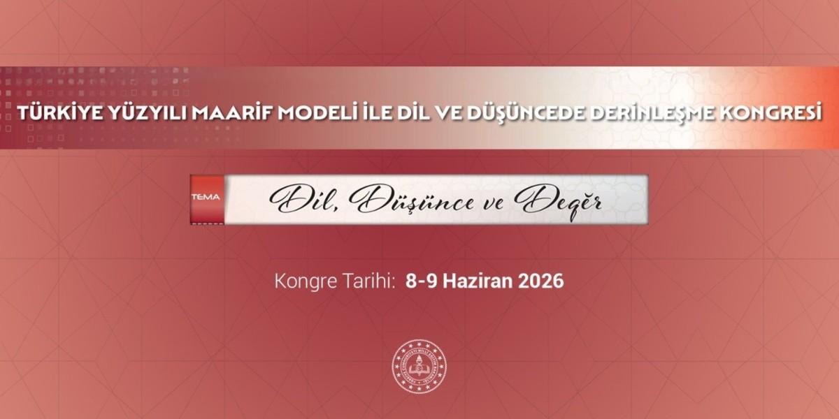 Türkiye Yüzyılı Maarif Modeli"Yle Dil ve Düşüncede Derinleşme Kongresi Düzenlenecek