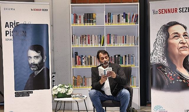 “Sanatçılar Sennur Sezer Okuyor" etkinliğinin konuğu Arif Pişkin oldu
