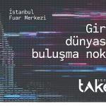 İstanbul, Küresel Girişim Sahnesine Hazırlanıyor; Take Off İstanbul 2025 İçin Ziyaretçi Kayıtları Devam Ediyor!