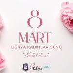 Belediye Başkanı Savaş Kalaycı'nın 8 Mart Dünya Kadınlar Günü Mesajı