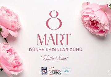 Belediye Başkanı Savaş Kalaycı'nın 8 Mart Dünya Kadınlar Günü Mesajı